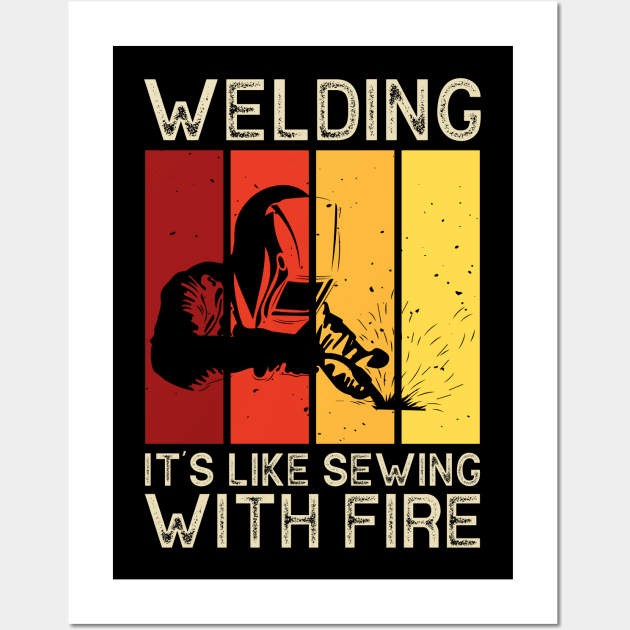 Welding It's Like Sewing With Fire T Shirt For Women Men Wall Art by Xamgi